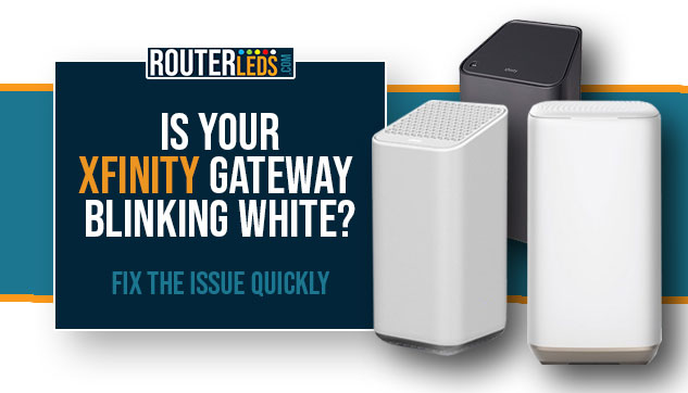 Xfinity gateway blinking white