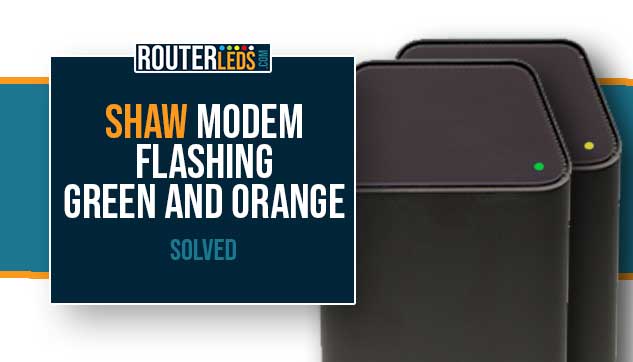 shaw modem flashing green and orange