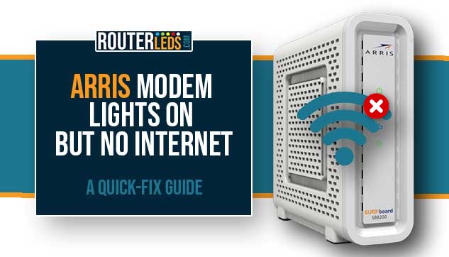 ARRIS Modem Lights On But No Internet