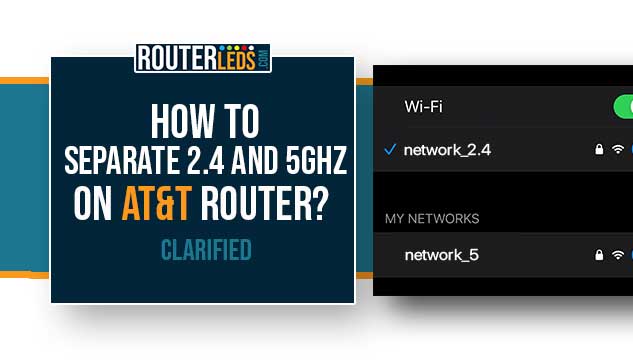 How To Separate 2.4 And 5GHz On AT&T Router