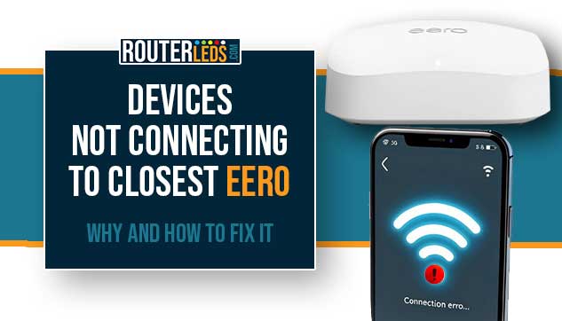 Devices not connecting to closest eero
