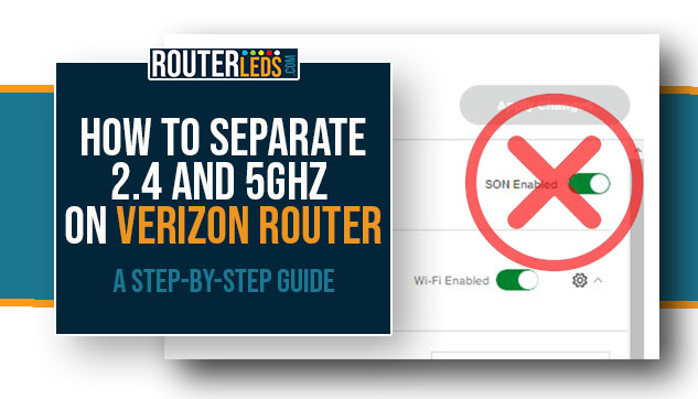 How to Separate 2.4 and 5GHz on Verizon Router